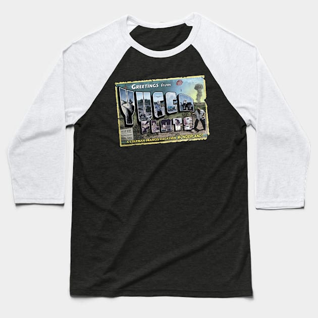 Greetings from Yucca Flats Baseball T-Shirt by marlowinc